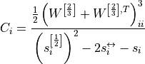 C_i = \frac{\frac{1}{2}\left(W^{\left[\frac{2}{3}\right]}
            + W^{\left[\frac{2}{3}\right],T}\right)^3_{ii}}
           {\left(s^{\left[\frac{1}{2}\right]}_i\right)^2
            - 2s^{\leftrightarrow}_i - s_i}