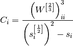 C_i = \frac{\left(W^{\left[\frac{2}{3}\right]}\right)^3_{ii}}
           {\left(s^{\left[\frac{1}{2}\right]}_i\right)^2 - s_i}
