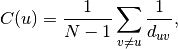 C(u) = \frac{1}{N - 1} \sum_{v \neq u} \frac{1}{d_{uv}},