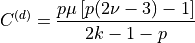 C^{(d)} = \frac{p\mu \left[ p(2\nu - 3) - 1 \right]}{2k - 1 - p}