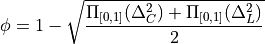 \phi = 1 - \sqrt{\frac{\Pi_{[0, 1]}(\Delta_C^2) + \Pi_{[0, 1]}(\Delta_L^2)}{2}}