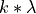 k*\lambda
