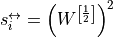 s_i^\leftrightarrow = \left( W^{\left[\frac{1}{2}\right]} \right)^2