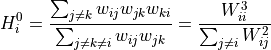 H_i^0 = \frac{\sum_{j\neq k} w_{ij} w_{jk} w_{ki}}
             {\sum_{j\neq k\neq i} w_{ij}w_{jk}}
      = \frac{W^3_{ii}}{\sum_{j \neq i} W^2_{ij}}