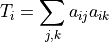 T_i = \sum_{j,k} a_{ij}a_{ik}