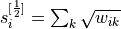 s^{[\frac{1}{2}]}_i = \sum_k \sqrt{w_{ik}}